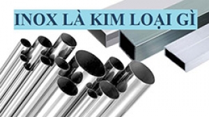 Inox là gì? Các loại inox phổ biến hiện nay và đặc điểm